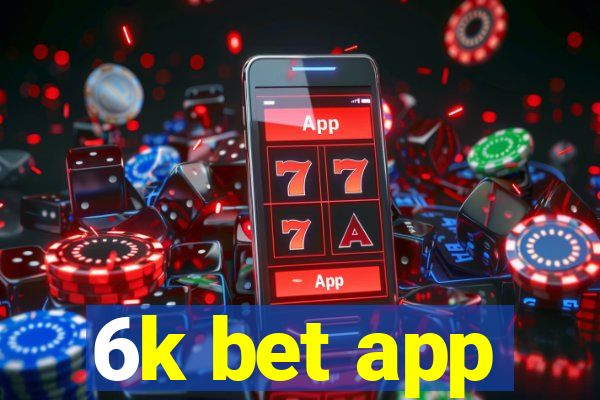 6k bet app